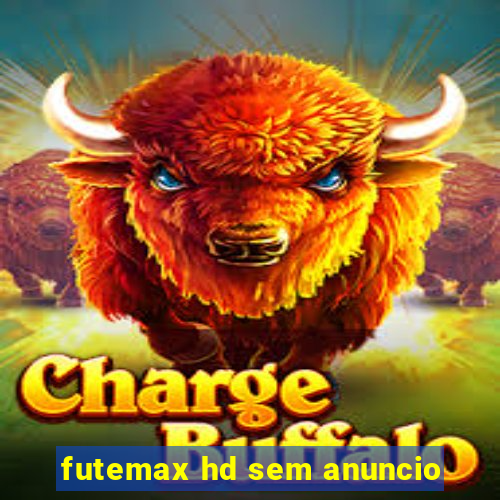 futemax hd sem anuncio